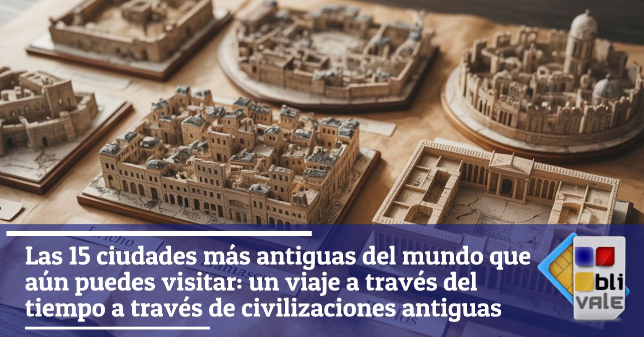 blivale_image_es_Las 15 ciudades más antiguas del mundo_643x337 Las 15 ciudades más antiguas del mundo que aún puedes visitar: un viaje a través del tiempo a través de civilizaciones antiguas